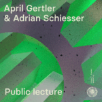 Ligjëratë publike/ Public lecture - April Gertler and Adrian Schiesser